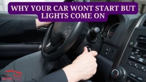 Why Your Car Wont Start But Lights Come On