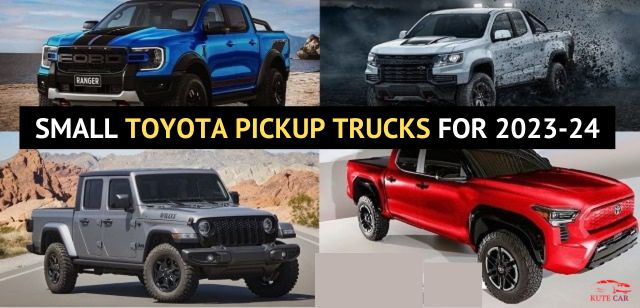 Small Toyota Pickup Trucks For 2023-24